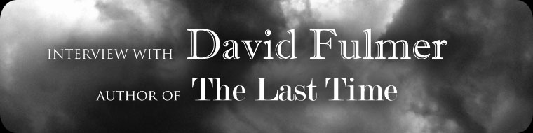 Interview with David Fulmer