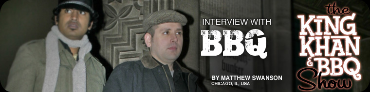 Interview with BBQ of The King Khan & BBQ Show