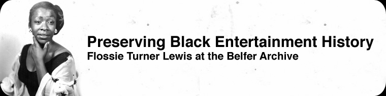 Preserving Black Entertainment History - Flossie Turner Lewis at the Belfer Archive
