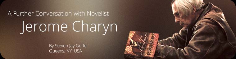 A Further Conversation with Novelist Jerome Charyn