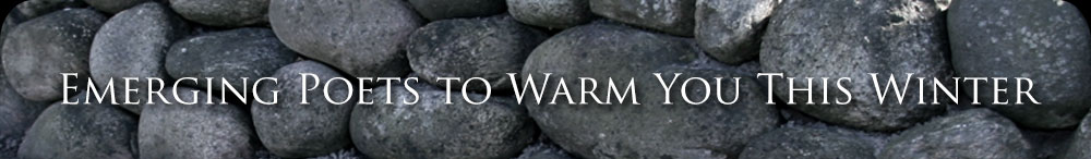 Emerging Poets to Warm You This Winter