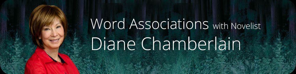 Word Associations with Novelist Diane Chamberlain