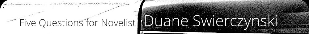 Five Questions for Novelist Duane Swierczynski