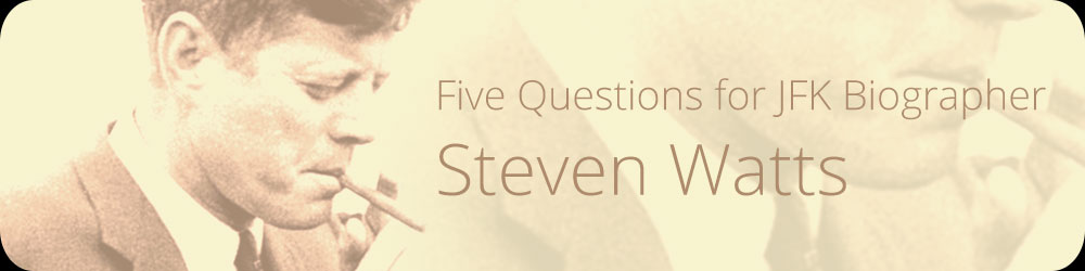 Five Questions for JFK Biographer Steven Watts